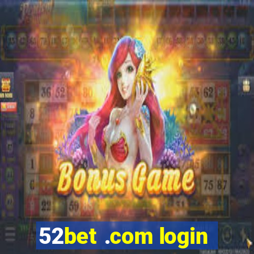 52bet .com login